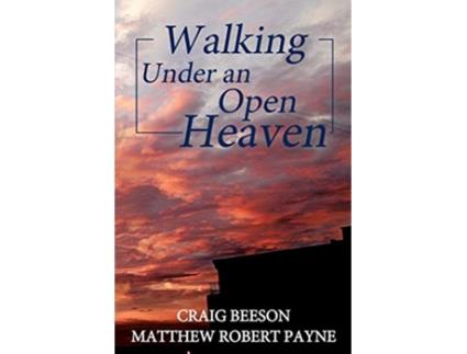 Livro Walking under an Open Heaven de Matthew Robert Payne Craig Beeson (Inglês)