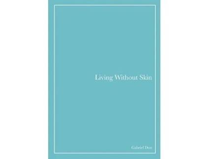 Livro Living Without Skin de Gabriel Don (Inglês)