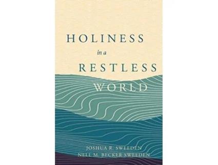 Livro Holiness in a Restless World de Nell M Becker Sweeden Joshua R Sweeden (Inglês)