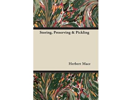 Livro Storing Preserving Pickling de Herbert Mace (Inglês)