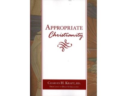 Livro Appropriate Christianity de Charles H Kraft DEan S Gilliland (Inglês)