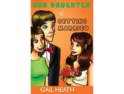 Livro Our Daughter is Getting Married de Gail Heath (Inglês)