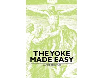 Livro The Yoke Made Easy de Alfred Doerffler (Inglês)