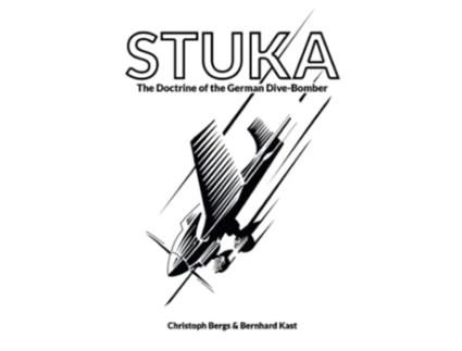 Livro STUKA The Doctrine of the German DiveBomber de Christoph Bergs Bernhard Kast (Inglês)