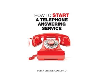 Livro How to Start a Telephone Answering Service Call Center Success de Peter Lyle DeHaan (Inglês)