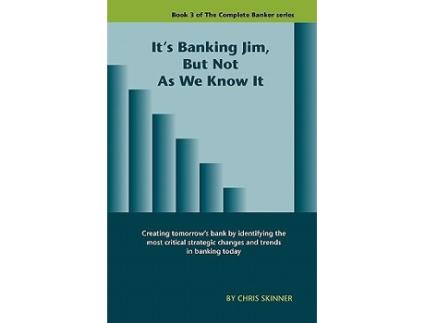 Livro Its Banking Jim But Not As We Know It de Chris Skinner (Inglês)