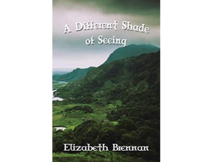 Livro A Different Shade of Seeing de Elizabeth Brennan (Inglês)