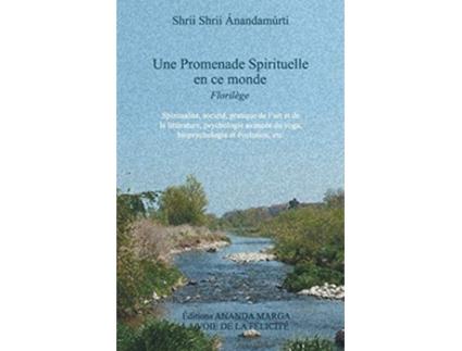 Livro Une Promenade spirituelle en ce monde French Edition de Shrii Shrii Anandamurti e Prabhat Ranjan Sarkar (Francês)