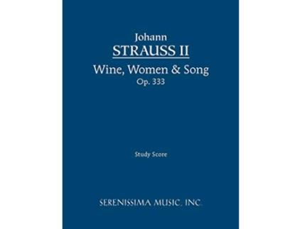 Livro Wine Women and Song Op 333 Study score de Johann Strauss II (Inglês)