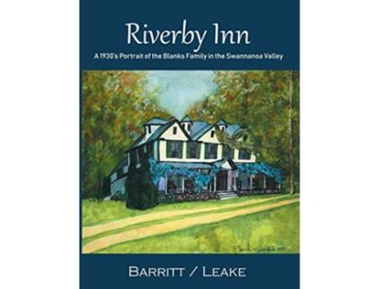 Livro Riverby Inn A 1930s Portrait of the Blanks Family in the Swannanoa Valley de Betty Hedges Barritt Francis Fields Leake (Inglês)