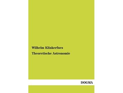 Livro Theoretische Astronomie German Edition de Wilhelm Klinkerfues (Alemão)