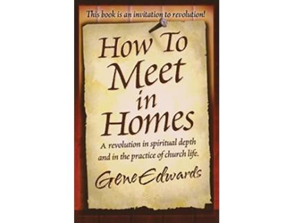 Livro How to Meet in Homes de Gene Edwards (Inglês)