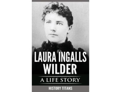 Livro Laura Ingalls Wilder: A Life Story (paperback Or Softback) Titans, History (Inglês)