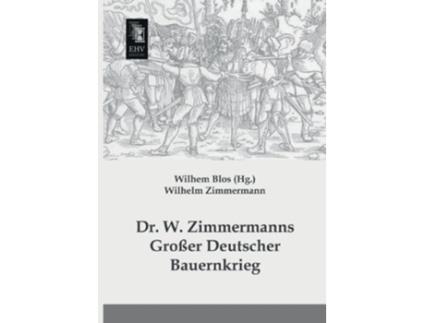 Livro Dr W Zimmermanns Grosser Deutscher Bauernkrieg German Edition de Wilhelm Zimmermann (Alemão)