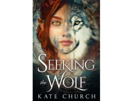 Livro Seeking the Wolf de Kate Church (Inglês)