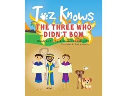 Livro Toz Knows the Three Who Didnt Bow de Mindi Jo Furby (Inglês)