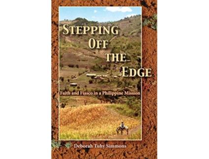 Livro Stepping Off the Edge Faith and Fiasco in a Philippine Mission de Deborah Tuhy Simmons (Inglês)