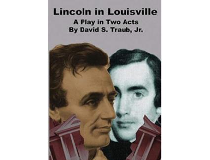 Livro Lincoln In Louisville de David S Traub (Inglês)