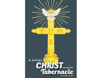 Livro A Journey to Christ Through the Tabernacle de Leonard Carter (Inglês)