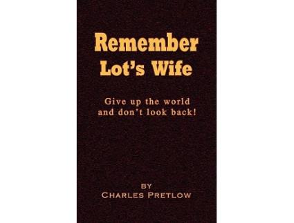 Livro Remember Lots Wife de Charles Pretlow (Inglês)