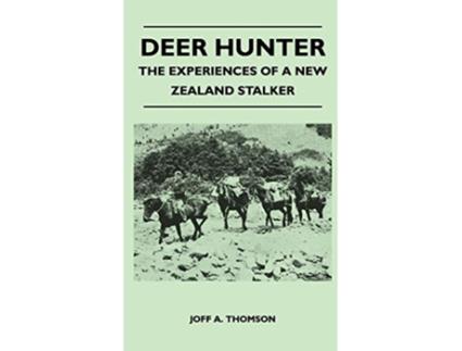 Livro Deer Hunter The Experiences Of A New Zealand Stalker de Joff A Thomson (Inglês)