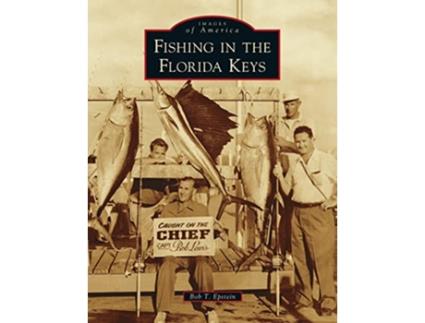 Livro Fishing in the Florida Keys Images of America de Bob T Epstein (Inglês)