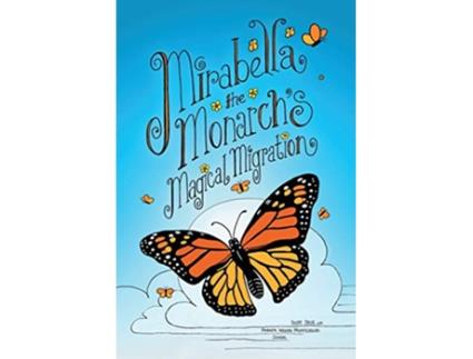 Livro Mirabella the Monarchs Magical Migration de Scott Stoll (Inglês)
