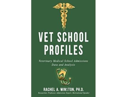 Livro Vet School Profiles Veterinary Medical School Admissions Data and Analysis Comprehensive Health Care de Rachel Winston (Inglês)
