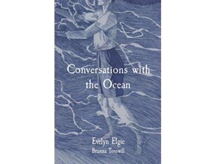 Livro Conversations with the Ocean de Evelyn Elgie (Inglês)