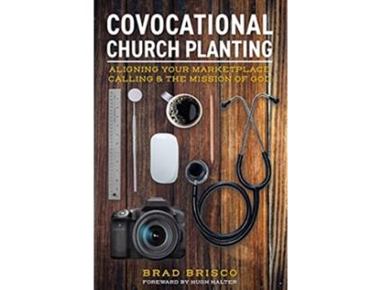 Livro Covocational Church Planting Aligning Your Marketplace Calling the Mission of God de Brad Brisco (Inglês)