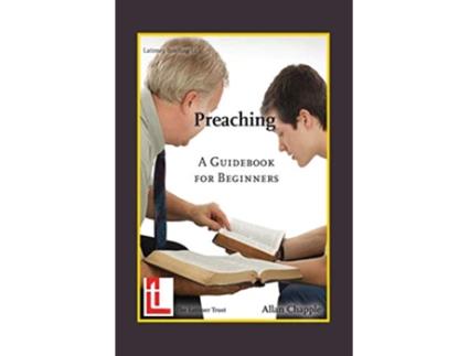 Livro Preaching A Guidebook for Beginners Latimer Briefings de Allan Chapple (Inglês)
