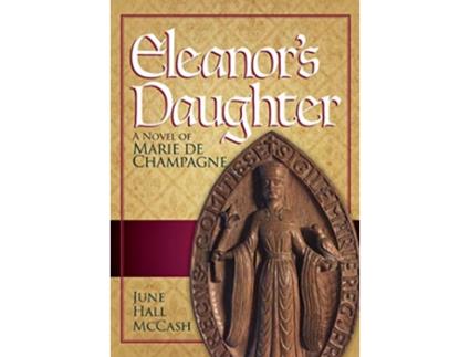 Livro Eleanors Daughter A Novel of Marie de Champagne de June Hall McCash (Inglês)