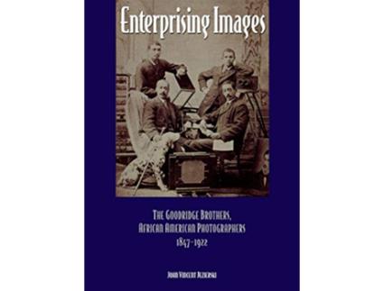 Livro Enterprising Images The Goodridge Brothers African American Photographers 18471922 Great Lakes Books Series de John Vincent Jezierski (Inglês)