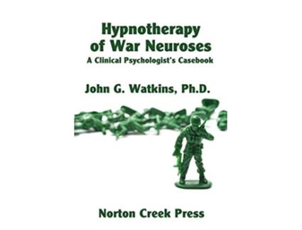 Livro Hypnotherapy of War Neuroses A Clinical Psychologists Casebook de John G Watkins (Inglês)
