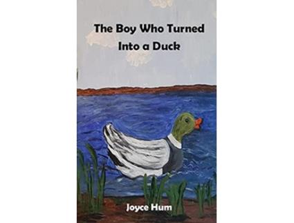 Livro The Boy Who Turned Into a Duck de Joyce M Hum (Inglês)