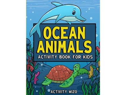 Livro Ocean Animals Activity Book For Kids Coloring Dot to Dot Mazes and More for Ages 48 Fun Activities for Kids de Activity Wizo (Inglês)