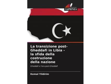 Livro La transizione postGheddafi in Libia la sfida della costruzione della nazione Italian Edition de Kemal Yildirim (Italiano)