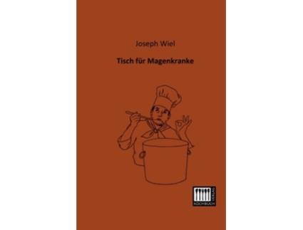 Livro Tisch fuer Magenkranke German Edition de Joseph Wiel (Alemão)