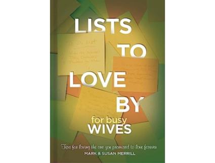 Livro Lists to Love By for Busy Wives de Mark Merrill e Susan Merrill (Inglês - Capa Dura)