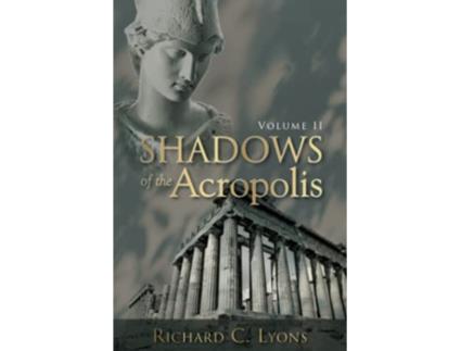 Livro Shadows Of The Acropolis Volume II de Richard C Lyons (Inglês)
