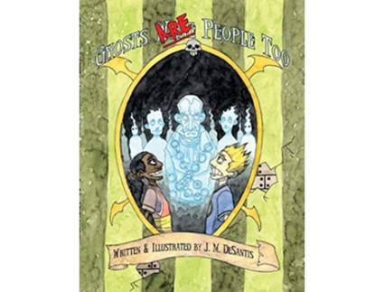 Livro Ghosts Are People Too de J M DeSantis (Inglês)