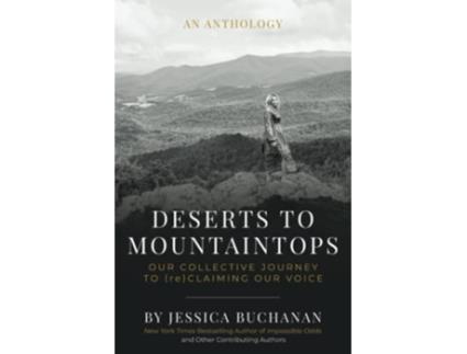 Livro Deserts to Mountaintops Our Collective Journey to reClaiming Our Voice de Jessica Buchanan (Inglês)