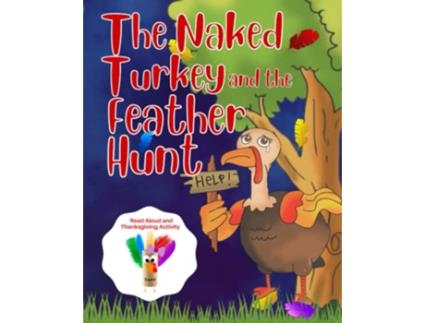 Livro The Naked Turkey and the Feather Hunt Thanksgiving Family Tradition de Melanie Salas (Inglês)