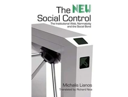 Livro The New Social Control The Institutional Web Normativity and the Social Bond de Michalis Lianos (Inglês)