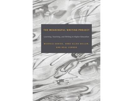 Livro The Meaningful Writing Project de Michele Eodice, Anne Ellen Geller et al. (Inglês)