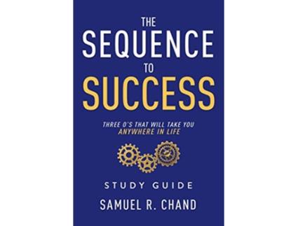Livro The Sequence to Success Study Guide Three Os That Will Take You Anywhere in Life de Sam Chand (Inglês)