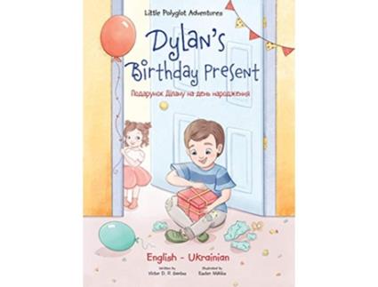 Livro Dylans Birthday Present Bilingual Ukrainian and English Edition Little Polyglot Adventures de Victor Dias de Oliveira Santos (Inglês - Capa Dura)