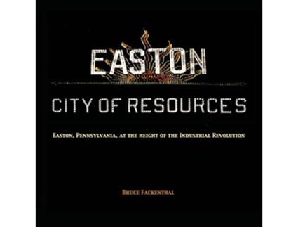 Livro Easton City of Resources de Bruce Fackenthal (Inglês)