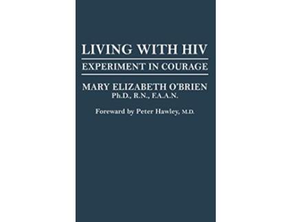 Livro Living with HIV Experiment in Courage de Mary OBrien (Inglês)