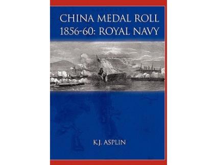 Livro China Medal Roll 18561860 British Navy de Kevin J Asplin (Inglês)
